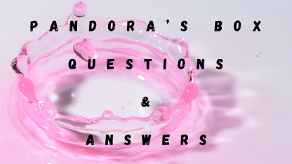 Pandora’s Box Questions & Answers