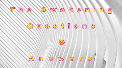 The Awakening Questions & Answers