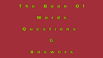 The Boon Of Words Questions & Answers