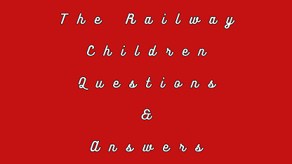 The Railway Children Questions & Answers