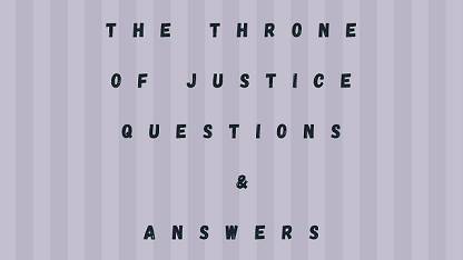 The Throne Of Justice Questions & Answers