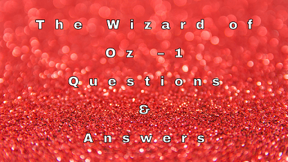 The Wizard of Oz – 1 Questions & Answers