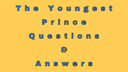 The Youngest Prince Questions & Answers
