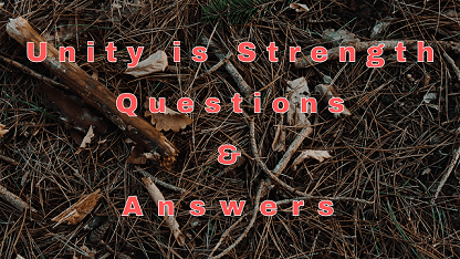 Unity is Strength Questions & Answers