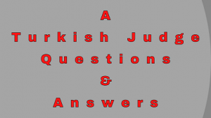 A Turkish Judge Questions & Answers - WittyChimp