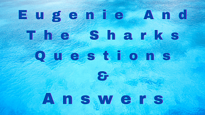 Eugenie and The Sharks Questions & Answers