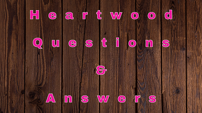 Heartwood Questions & Answers