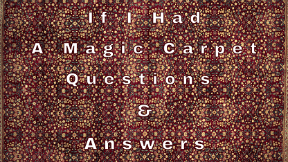 If I Had A Magic Carpet Questions & Answers