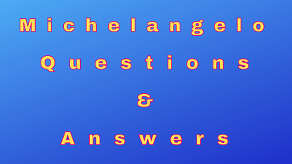 Michelangelo Questions & Answers