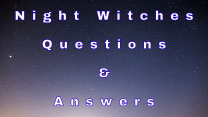 Night Witches Questions & Answers