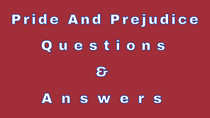 Pride and Prejudice Questions & Answers