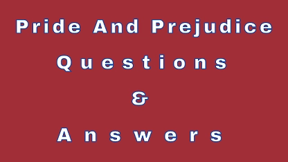 Pride and Prejudice Questions & Answers