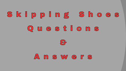 Skipping Shoes Questions & Answers