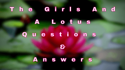 The Girls and A Lotus Questions & Answers