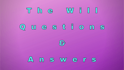 The Will Questions & Answers