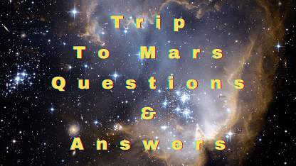 Trip To Mars Questions & Answers