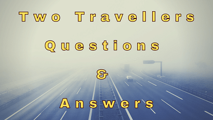 Two Travellers Questions & Answers