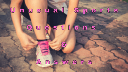 Unusual Sports Questions & Answers