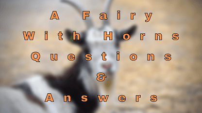A Fairy With Horns Questions & Answers