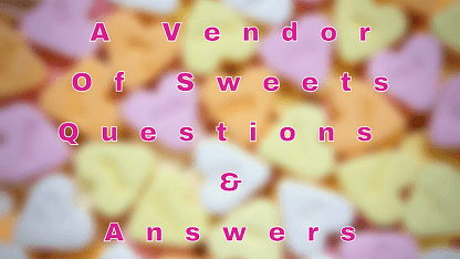 A Vendor Of Sweets Questions & Answers