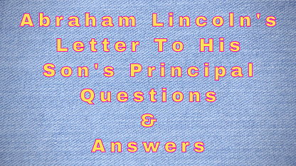 Abraham Lincoln's Letter To His Son's Principal Questions & Answers