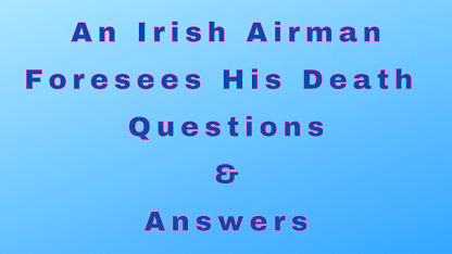 An Irish Airman Foresees His Death Questions & Answers