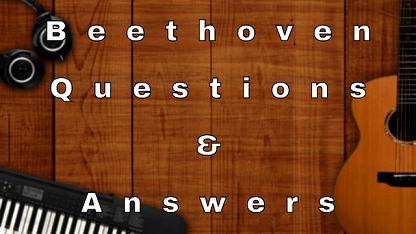 Beethoven Questions & Answers