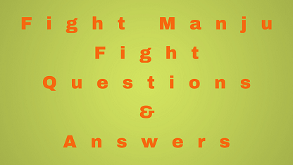 Fight Manju Fight Questions & Answers