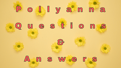 Pollyanna Questions & Answers