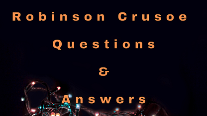 Robinson Crusoe Questions & Answers