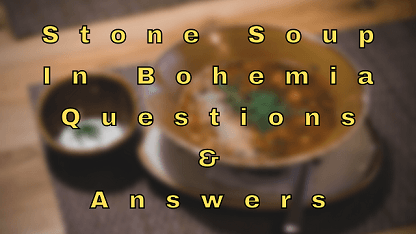 Stone Soup in Bohemia Questions & Answers