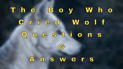 The Boy Who Cried Wolf Questions & Answers