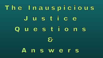 The Inauspicious Justice Questions & Answers