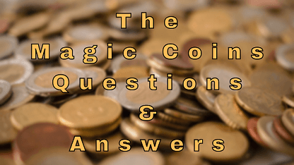 The Magic Coins Questions & Answers