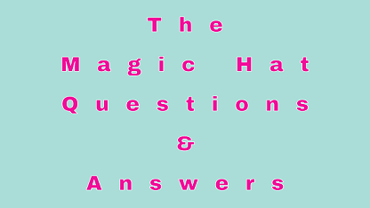The Magic Hat Questions & Answers