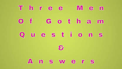 Three Men Of Gotham Questions & Answers