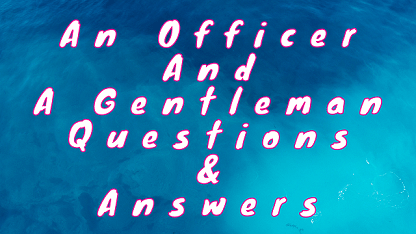 An Officer and A Gentleman Questions & Answers