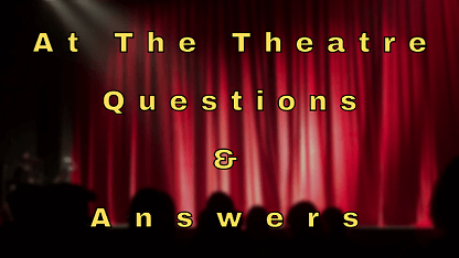 At The Theatre Questions & Answers