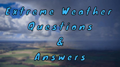 Extreme Weather Questions & Answers