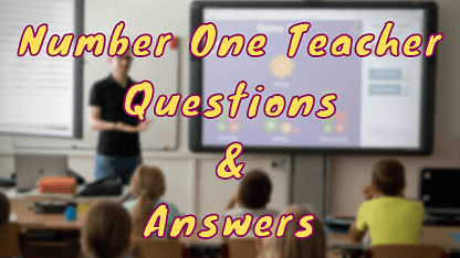 Number One Teacher Questions & Answers