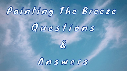 Painting The Breeze Questions & Answers