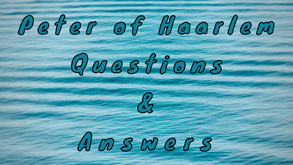 Peter of Haarlem Questions & Answers