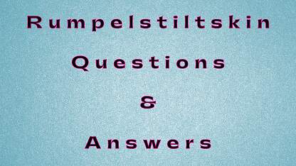 Rumpelstiltskin Questions & Answers