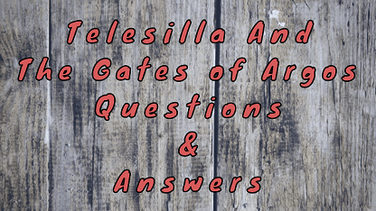 Telesilla and The Gates of Argos Questions & Answers
