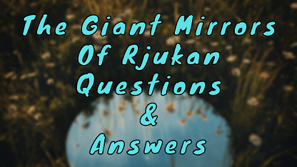 The Giant Mirrors of Rjukan Questions & Answers