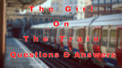 The Girl On The Train Questions & Answers