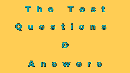 The Test Questions & Answers