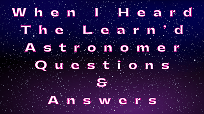 When I Heard the Learn’d Astronomer Questions & Answers