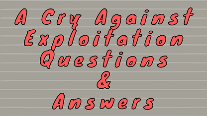 A Cry Against Exploitation Questions & Answers