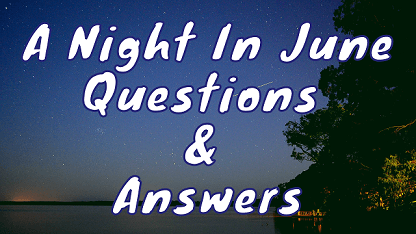 A Night In June Questions & Answers